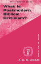 What is Postmodern Biblical Criticism? (Guides To Biblical Scholarship Series)