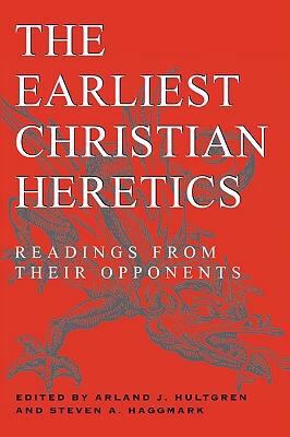 The Earliest Christian Heretics