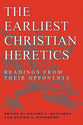 The Earliest Christian Heretics