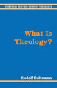 What is Theology? (Fortress Texts In Modern Theology Series)