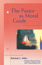 The Pastor as Moral Guide (Creative Pastoral Care And Counseling Series)