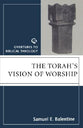 The Torah's Vision of Worship (Overtures To Biblical Theology Series)