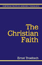 The Christian Faith (Fortress Texts In Modern Theology Series)