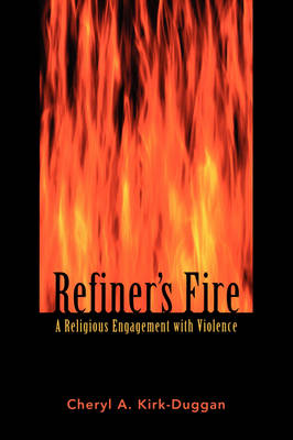 Refiner's Fire: A Religious Engagement With Violence