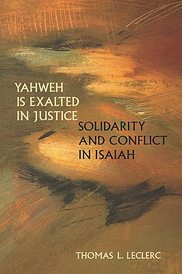 Yahweh is Exalted in Justice: Solidarity and Conflict in Isaiah