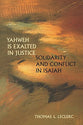 Yahweh is Exalted in Justice: Solidarity and Conflict in Isaiah