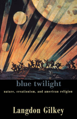Blue Twilight: Nature, Creationism and American Religion