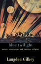 Blue Twilight: Nature, Creationism and American Religion
