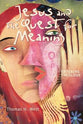 Jesus and the Quest For Meaning: Entering Theology