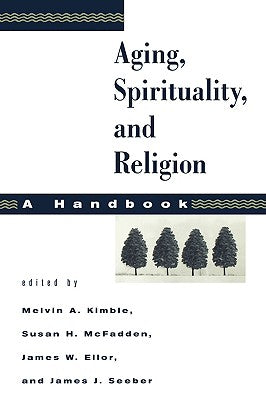 Aging, Spirituality, and Religion (Volume 1)