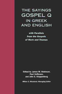 The Sayings Gospel Q in Greek and English: With Parallels From the Gospels of Mark and Thomas (Student Guide)