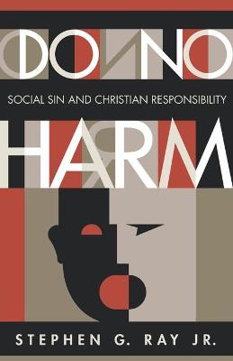 Do No Harm: Social Sin and Christian Responsibility