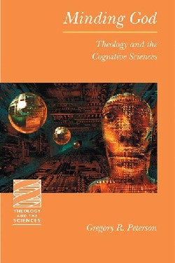 Minding God (Theology And The Sciences Series)