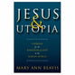 Jesus and Utopia: Looking For the Kingdom of God in the Roman World