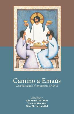 Camino A. Emaus: Compartiendo El Ministerio De Jesus (Spanish)
