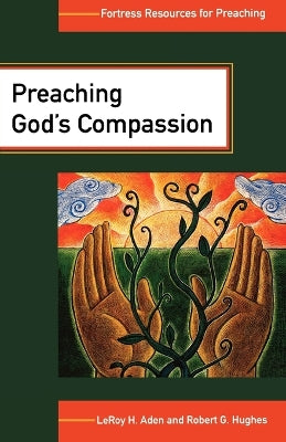Preaching God's Compassion (Fortress Resources For Preaching Series)