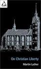 On Christian Liberty (Facets Series)