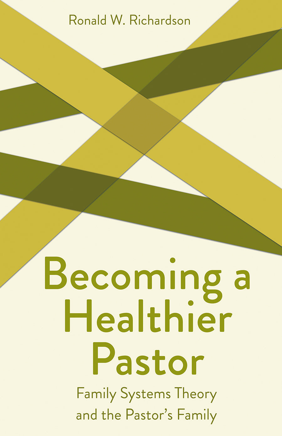 Becoming a Healthier Pastor: Family Systems Theory and the Pastor's Own Family (Creative Pastoral Care And Counseling Series)