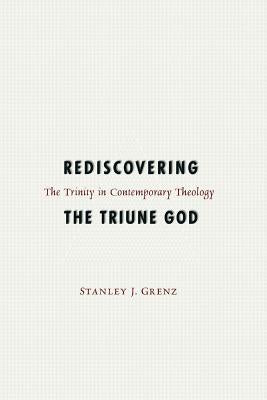 Rediscovering the Triune God