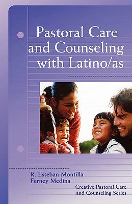 Pastoral Care and Counseling With Latino/As (Creative Pastoral Care And Counseling Series)
