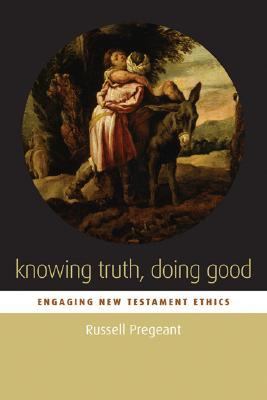 Knowing Truth, Doing Good