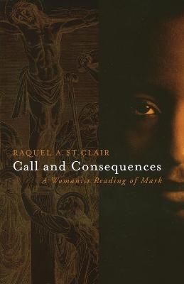 Call and Consequences: A Womanist Reading of Mark