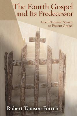 The Fourth Gospel and It's Predecessor