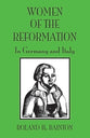 Women of the Reformation: In Germany and Italy