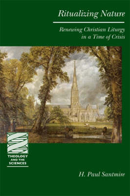 Ritualizing Nature (Theology And The Sciences Series)