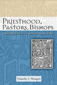 Priesthood, Pastors, Bishops