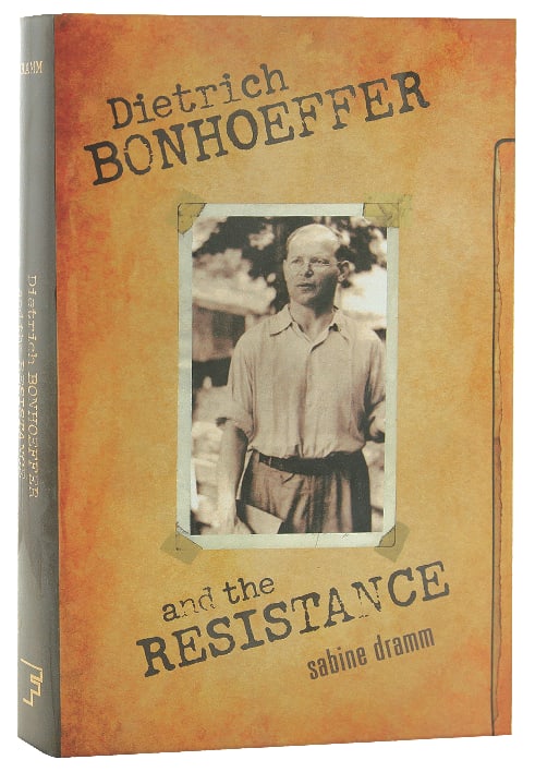 Dietrich Bonhoeffer and the Resistance
