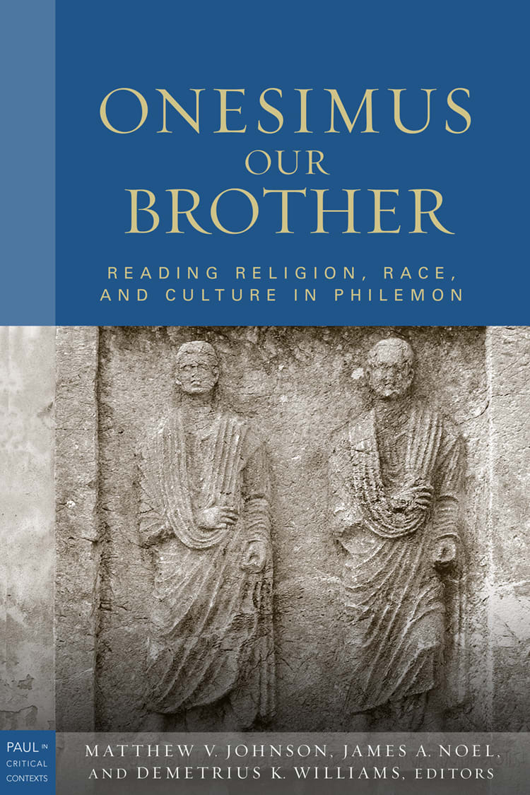 Onesimus Our Brother (Paul In Critical Contexts Series)
