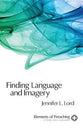 Finding Language and Imagery (Elements Of Preaching Series)