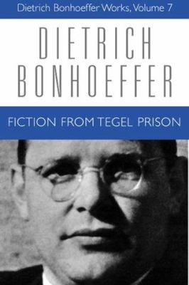 Fiction From Tegal Prison (#07 in Dietrich Bonhoeffer Works Series)