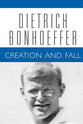 Creation Fall (#03 in Dietrich Bonhoeffer Works Series)