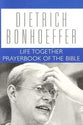 Life Together and Prayerbook of the Bible (#05 in Dietrich Bonhoeffer Works Series)