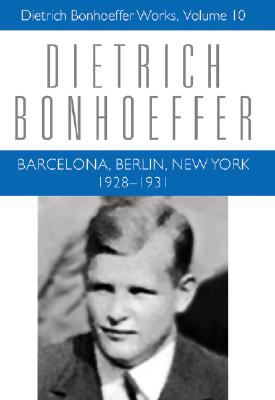 Barcelona Berlin New York 1928 (#10 in Dietrich Bonhoeffer Works Series)