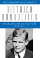 Barcelona Berlin New York 1928 (#10 in Dietrich Bonhoeffer Works Series)