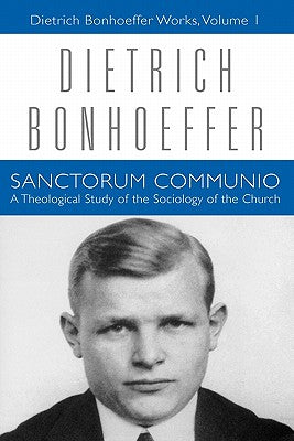 Sanctorum Communio (#01 in Dietrich Bonhoeffer Works Series)