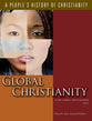 Twentieth-Century Global Christianiy (#07 in A People's History Of Christianity Series)