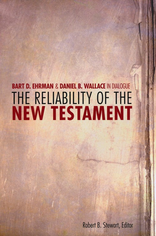 Reliability of the New Testament: Bart Ehrman and Daniel Wallace in Dialogue