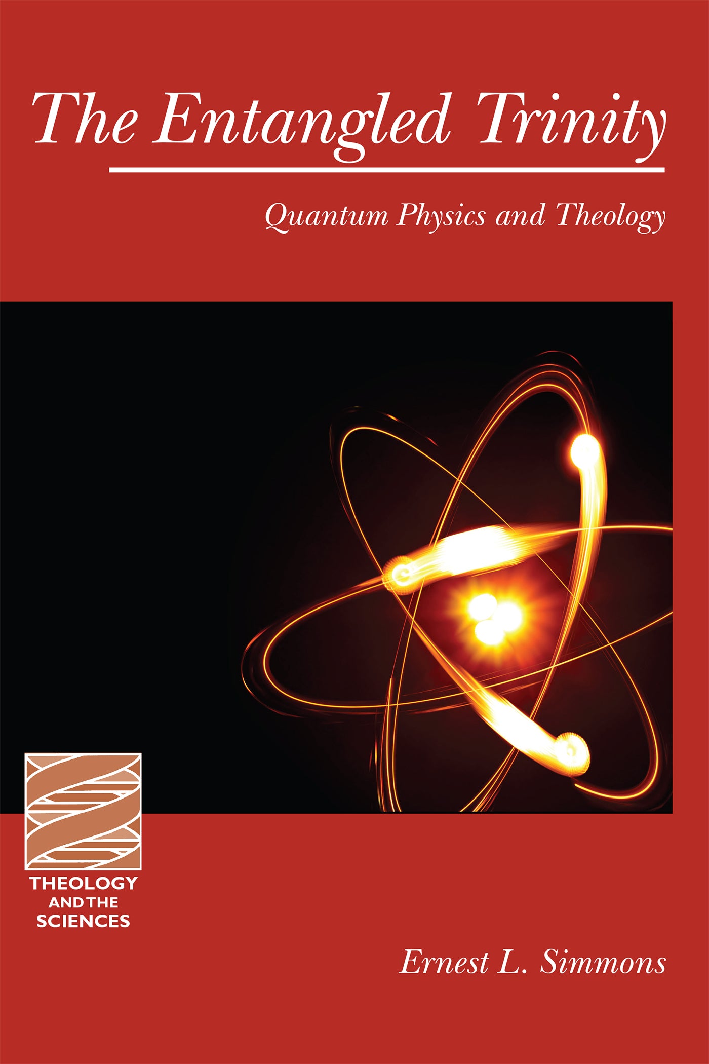 The Entangled Trinity (Theology And The Sciences Series)