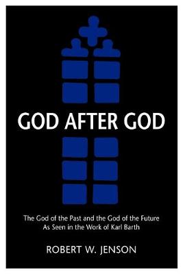 God After God: The God of the Past and the God of the Future