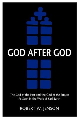 God After God: The God of the Past and the God of the Future