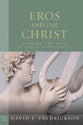 Eros and the Christ (Paul In Critical Contexts Series)