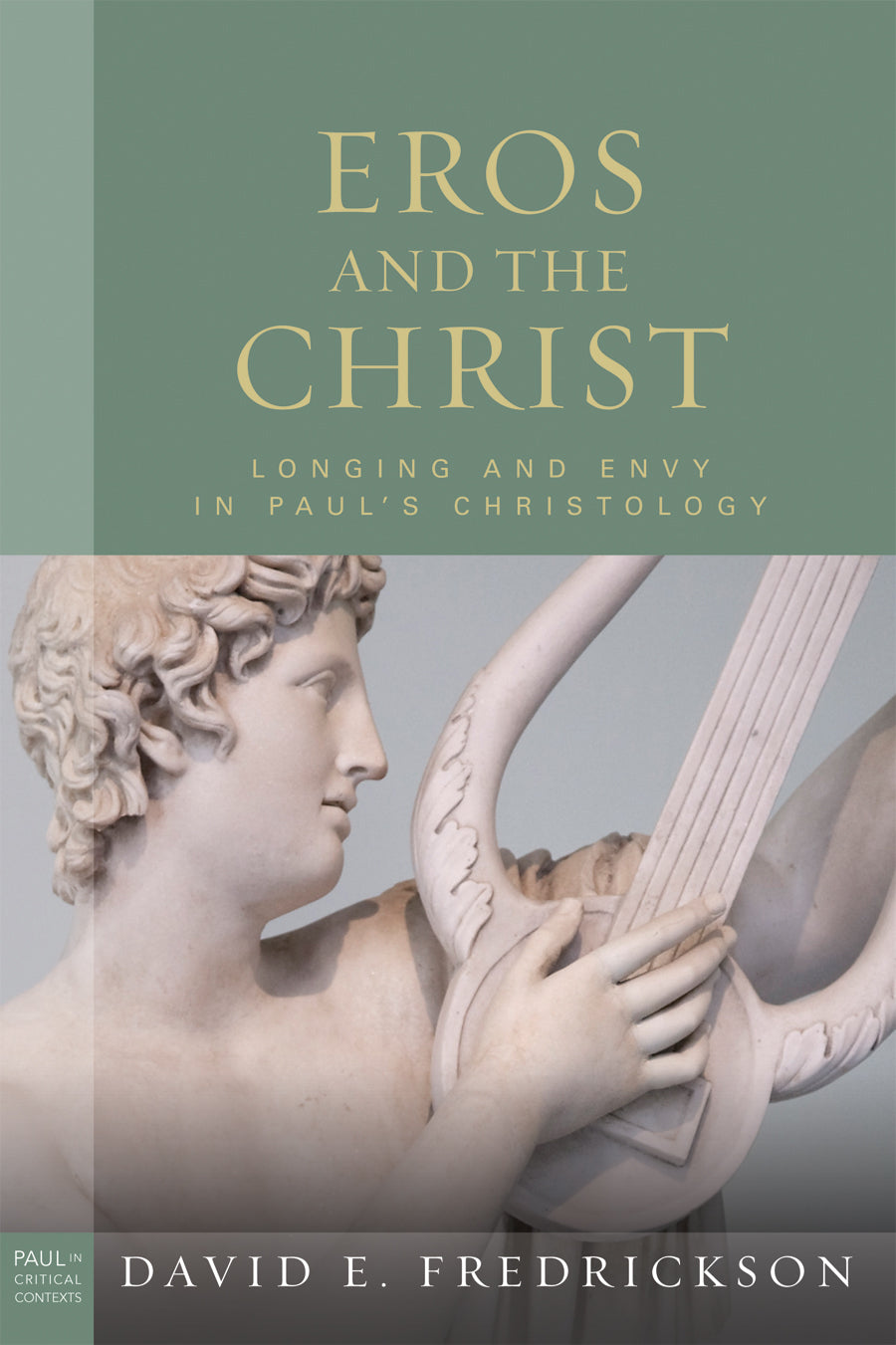 Eros and the Christ (Paul In Critical Contexts Series)
