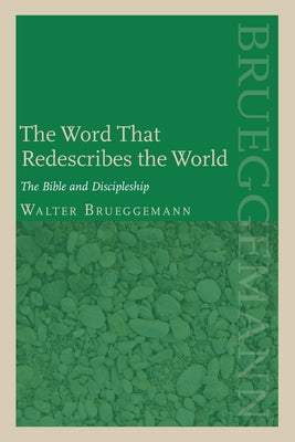 The Word That Redescribes the World: The Bible and Discipleship