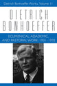 Ecumenical, Academic, and Pastoral Works 1931-1932 (#11 in Dietrich Bonhoeffer Works Series)
