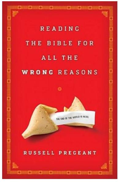 Reading the Bible For All the Wrong Reasons