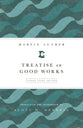 Treatise on Good Works Luther